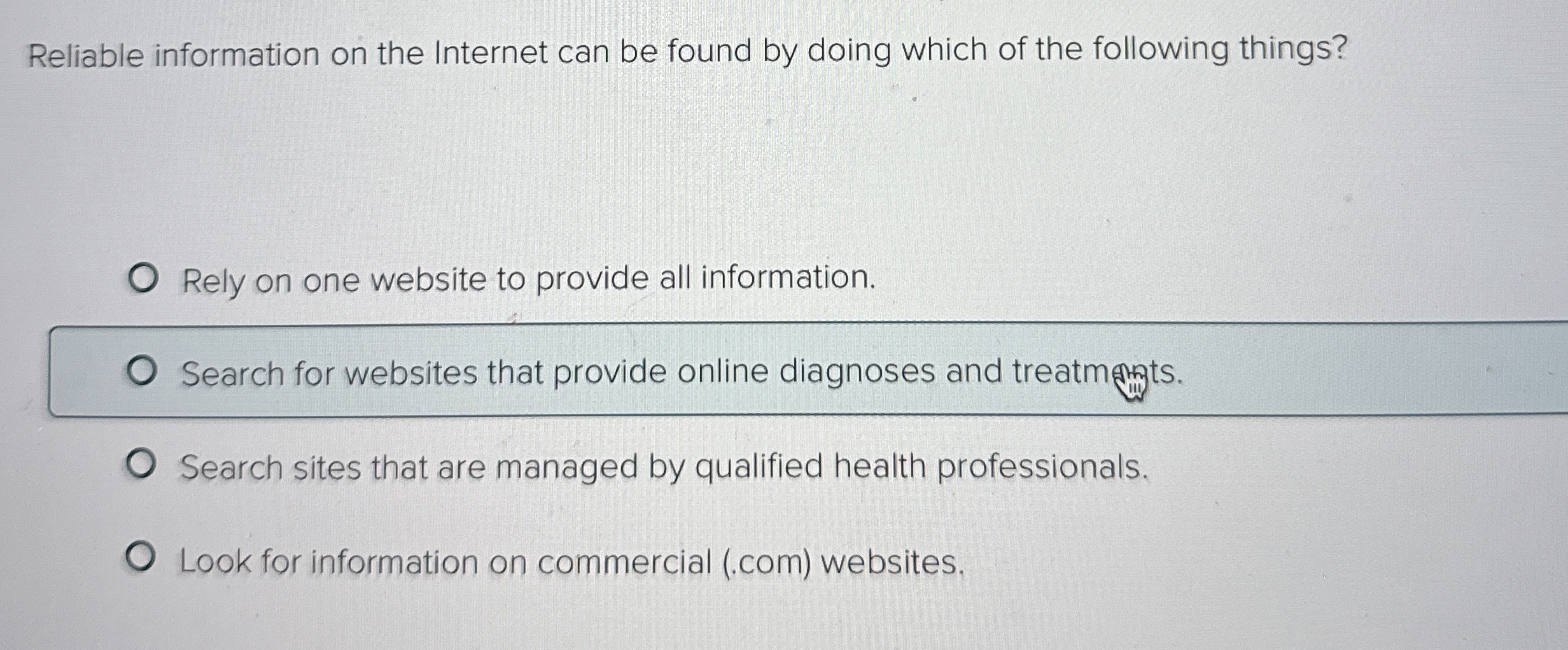  Reliable information on the Internet can be found by doing which