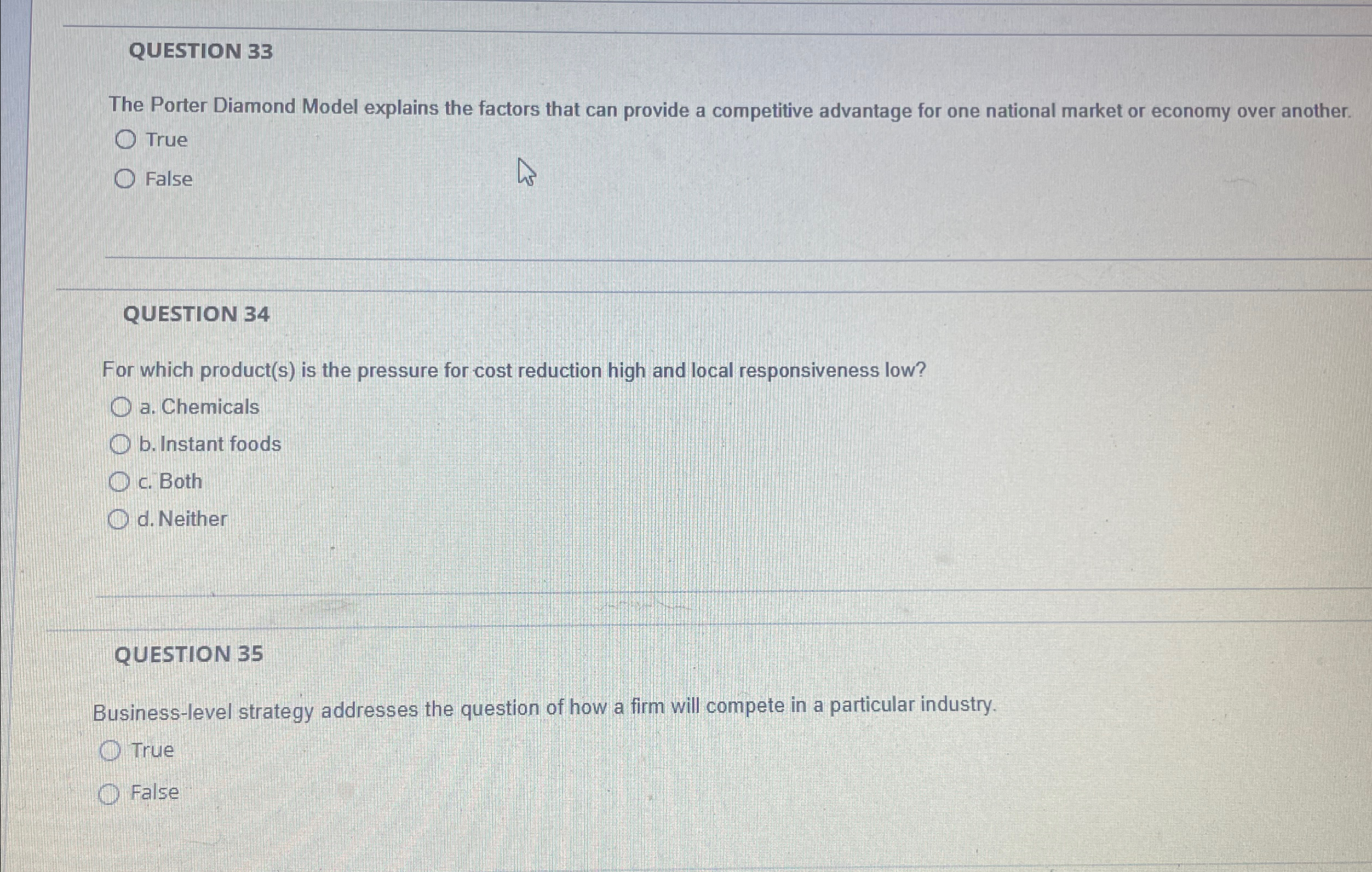  QUESTION 33 The Porter Diamond Model explains the factors that can