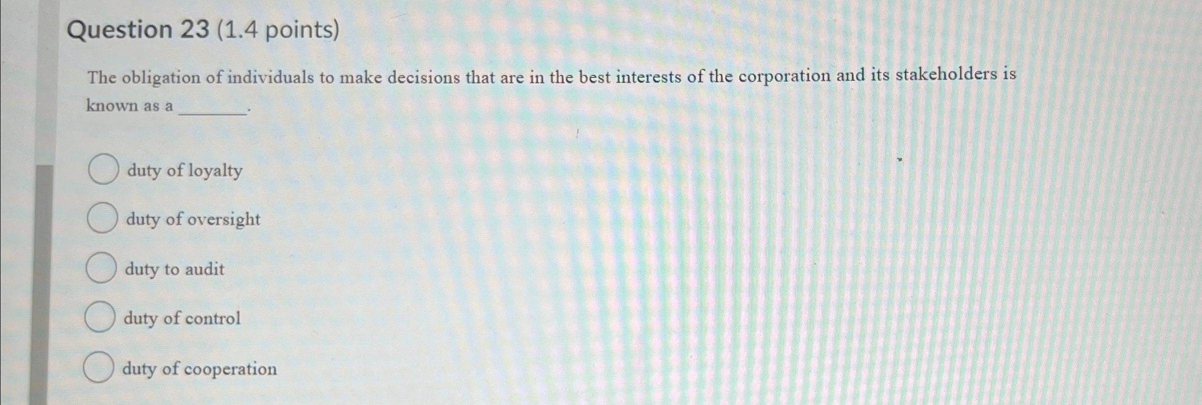  Question 23(1.4 points) The obligation of individuals to make decisions that