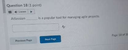  Question 18(1 point) Atlassian is a popular tool for managing agile