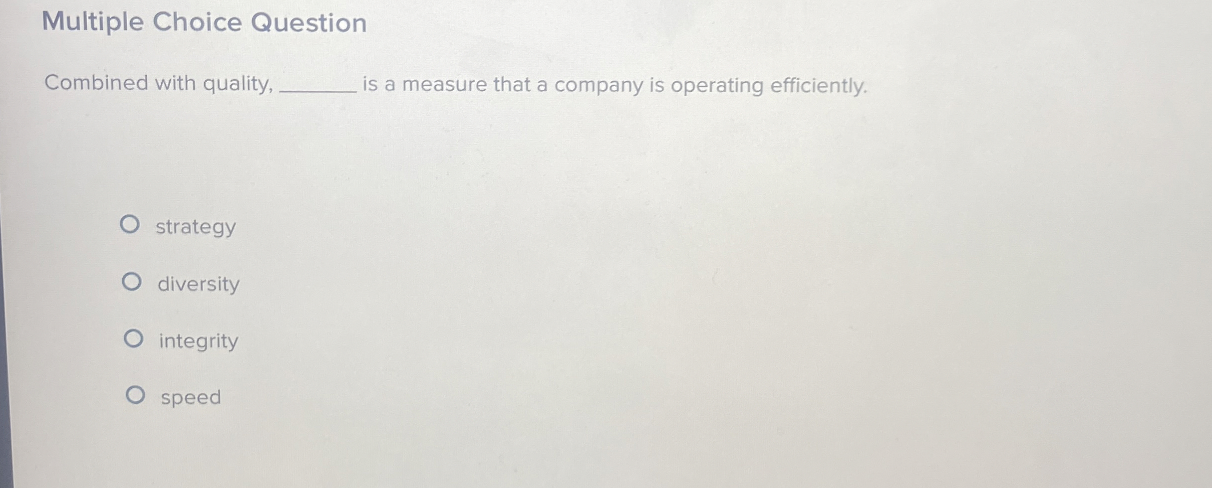  Multiple Choice Question Combined with quality, is a measure that a