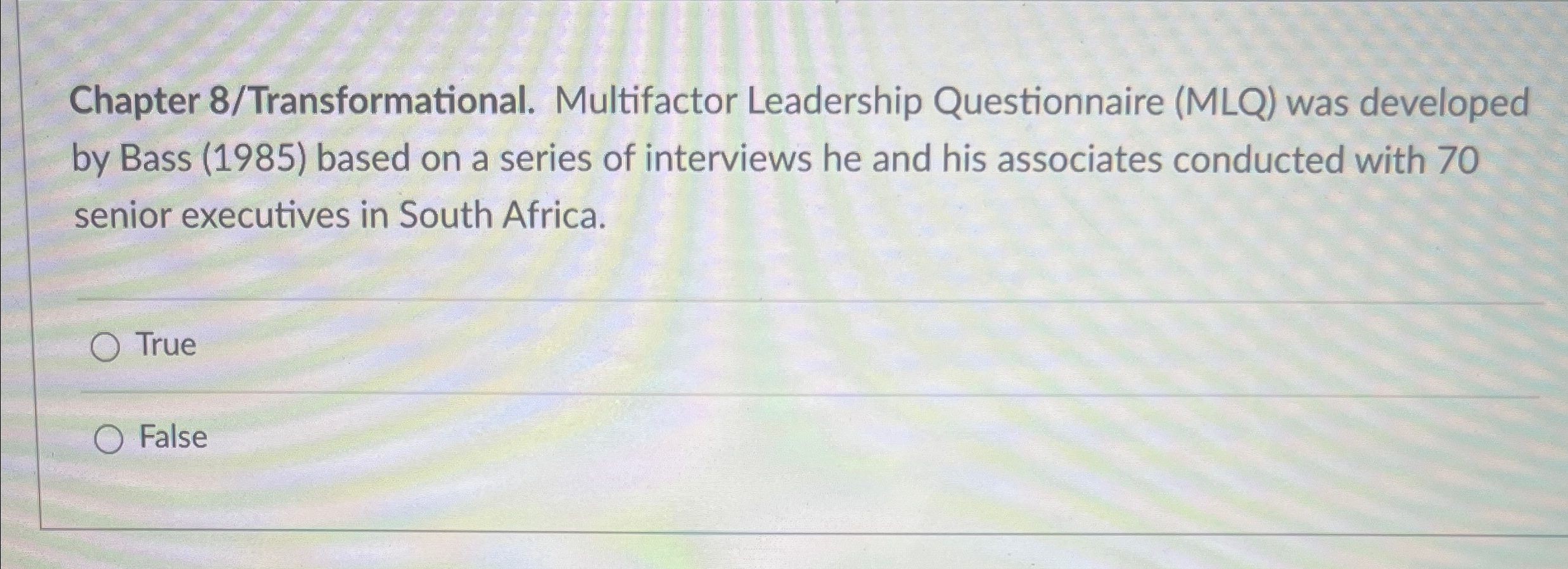  Chapter 8/Transformational. Multifactor Leadership Questionnaire (MLQ) was developed by Bass (1985)