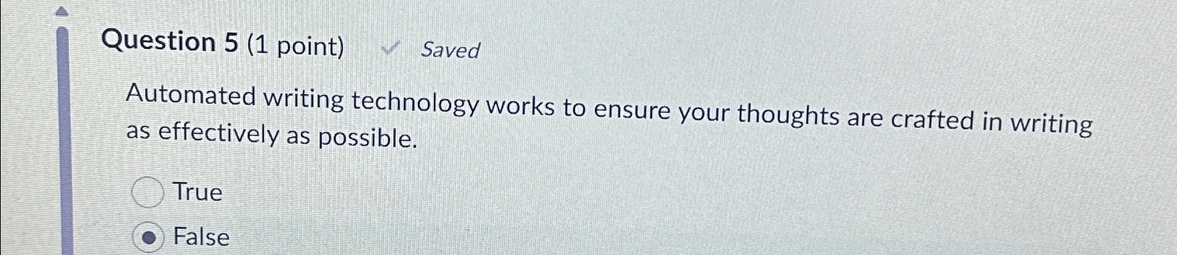 Question 5(1 point) Saved Automated writing technology works to ensure your