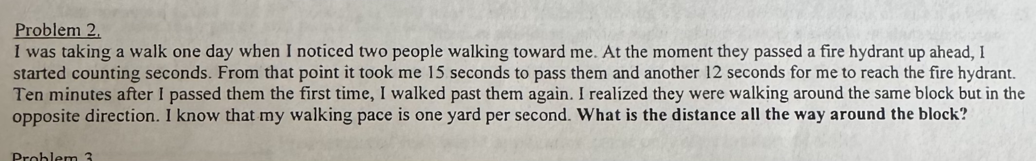  Problem 2. I was taking a walk one day when I