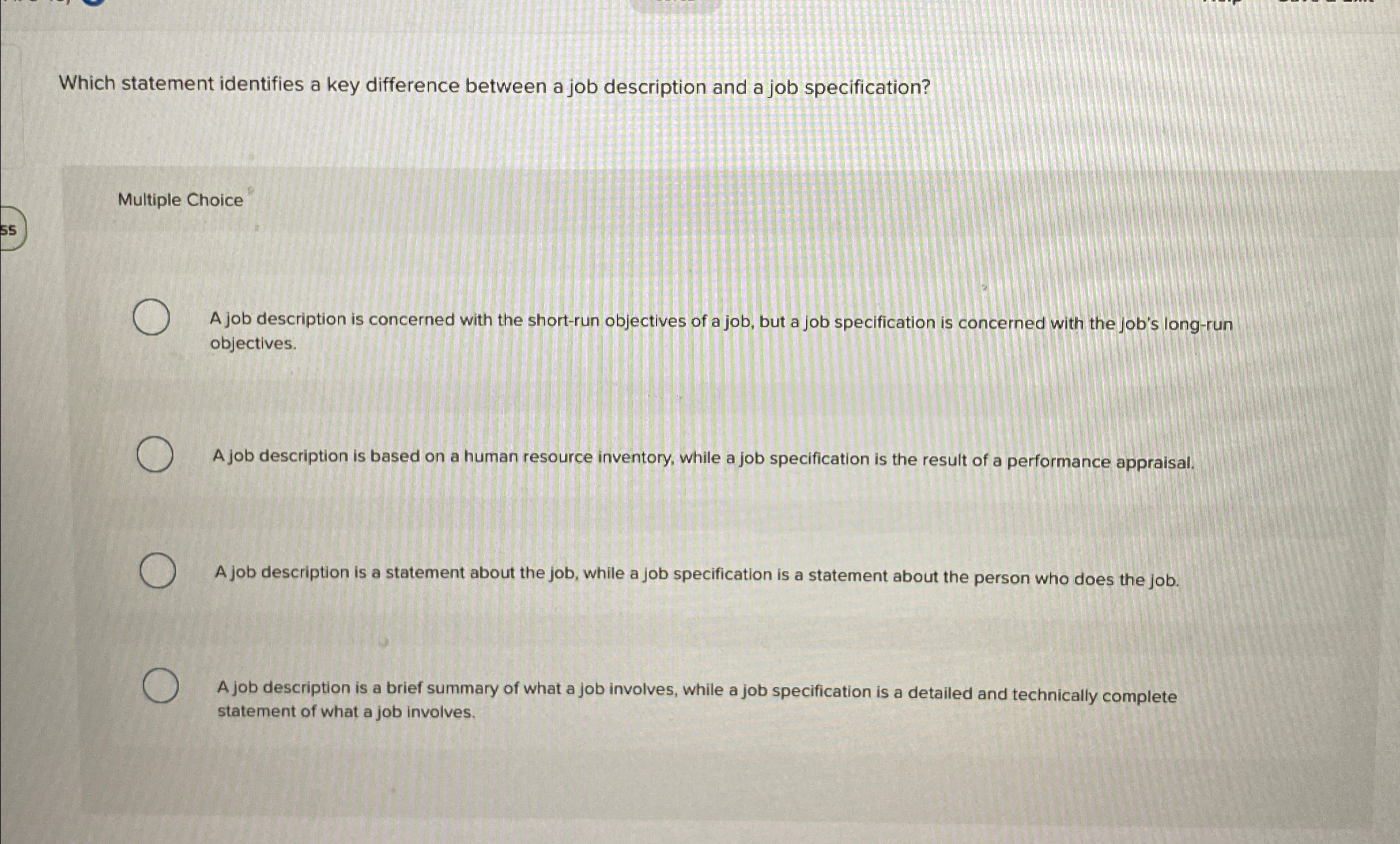  Which statement identifies a key difference between a job description and