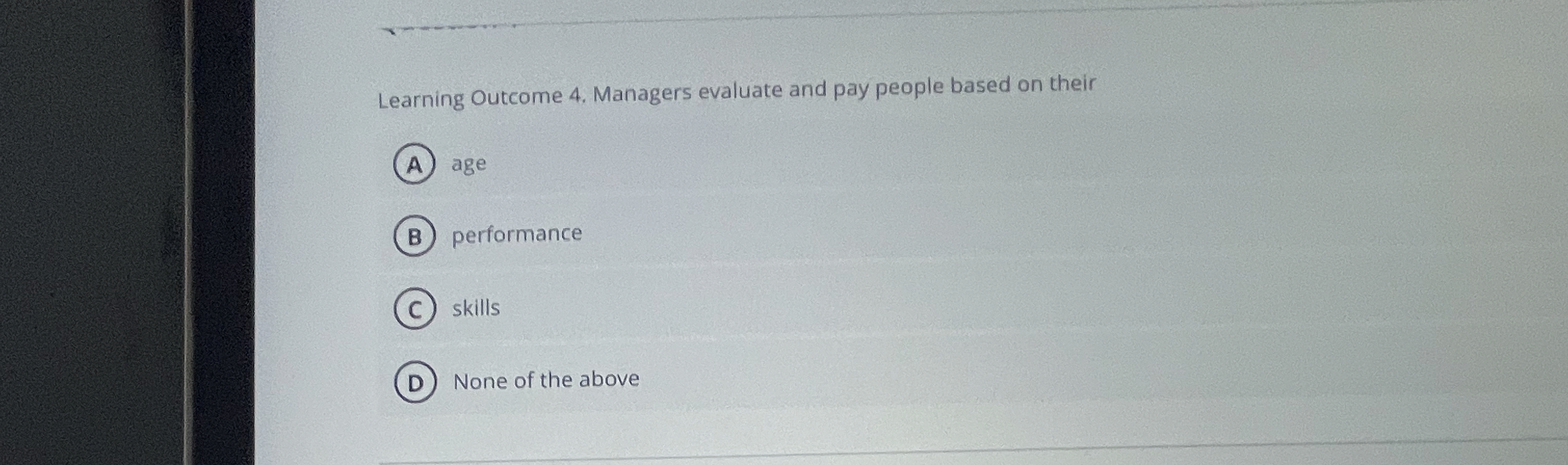  Learning Outcome 4. Managers evaluate and pay people based on their