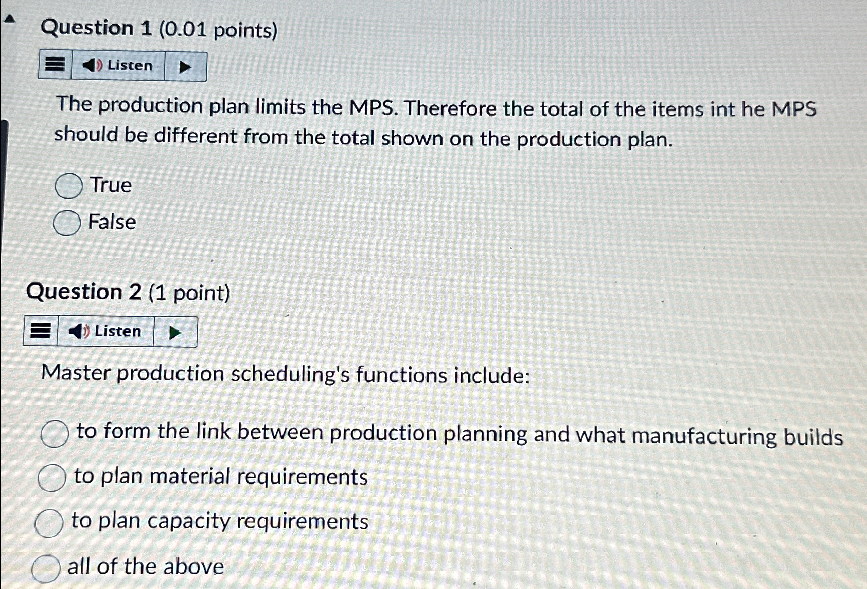  Question 1(0.01 points) The production plan limits the MPS. Therefore the