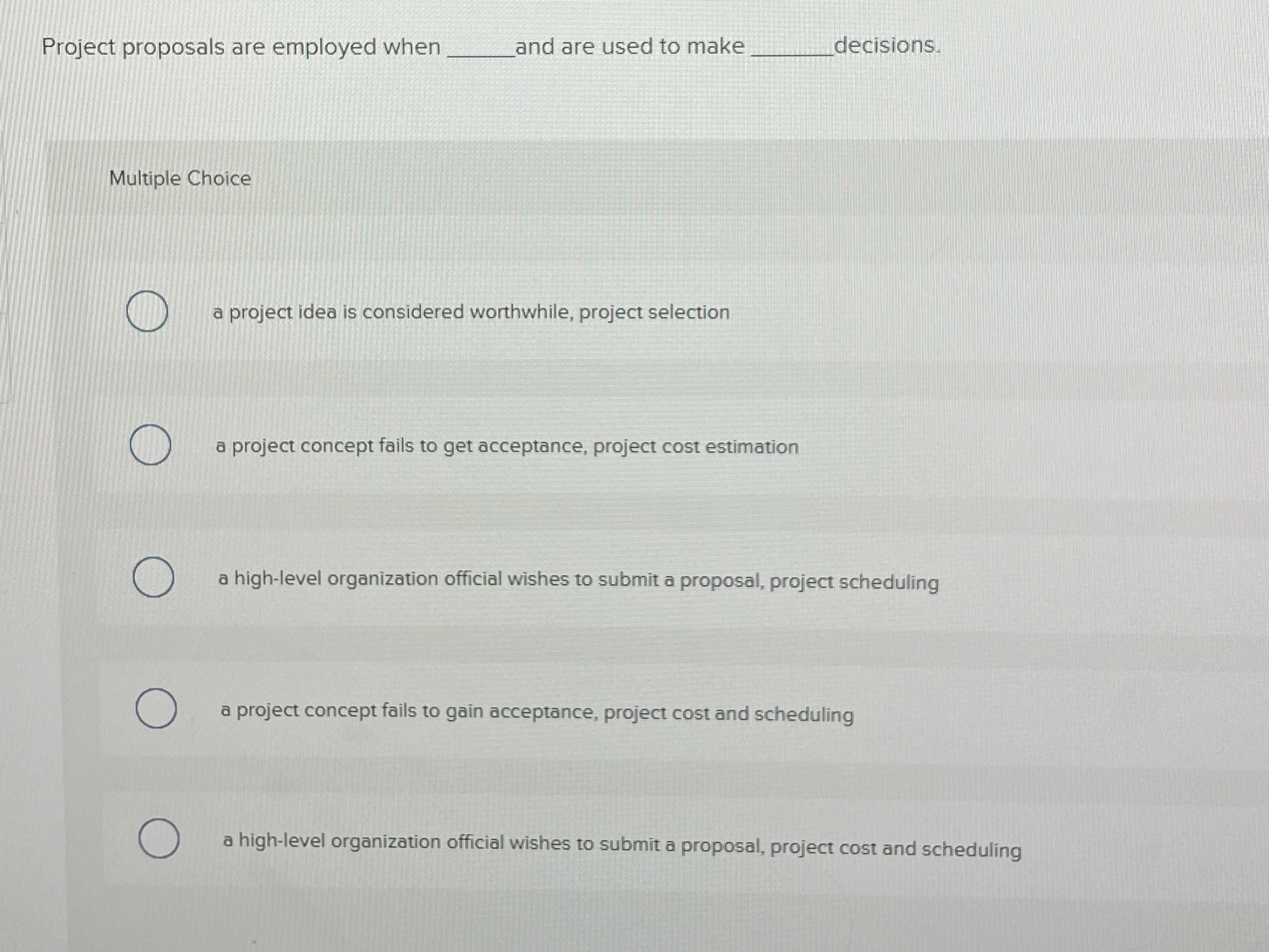  Project proposals are employed when q, and are used to make