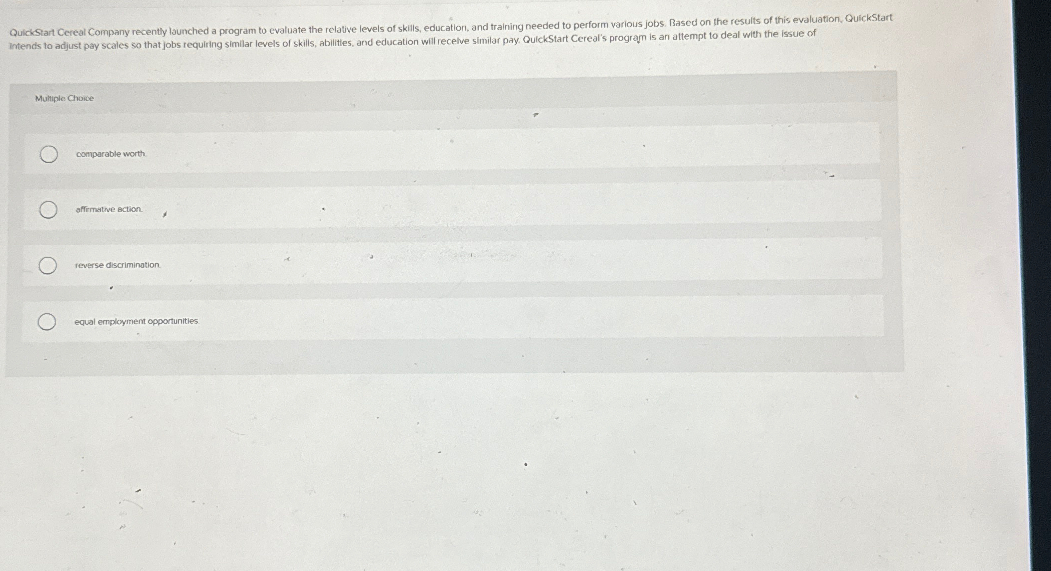  QuickStart Cereal Company recently launched a program to evaluate the relative