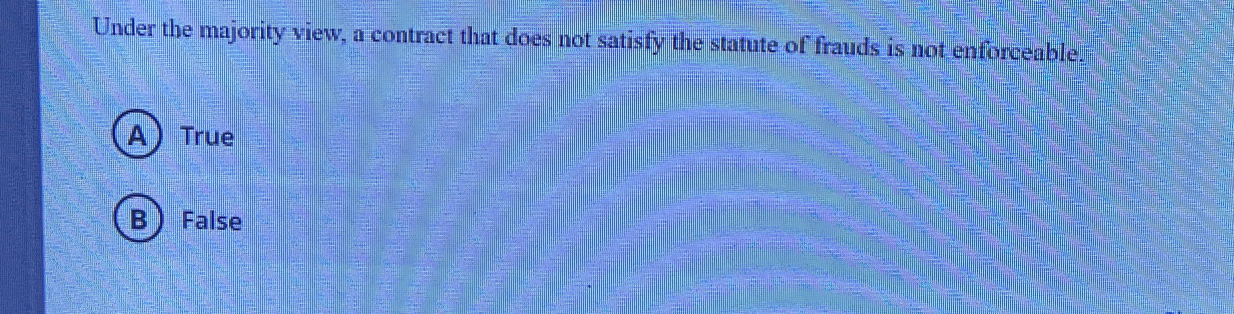  Under the majority view, a contract that does not satisfy the