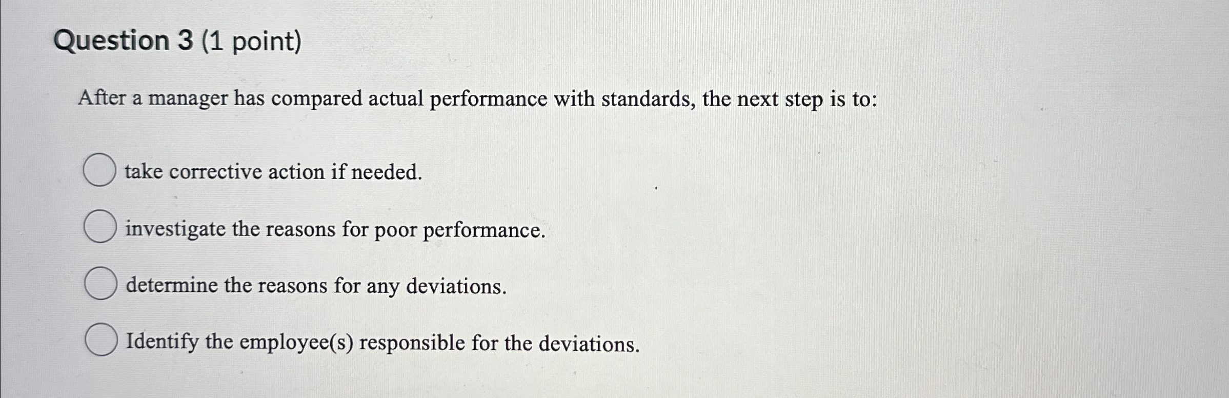  Question 3(1 point) After a manager has compared actual performance with