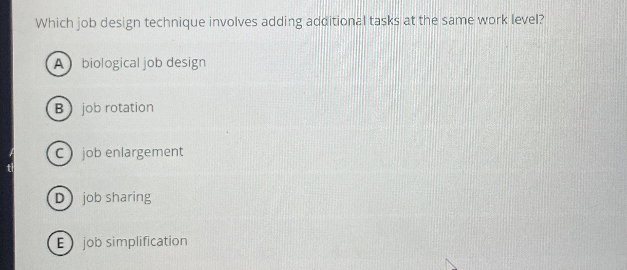  Which job design technique involves adding additional tasks at the same