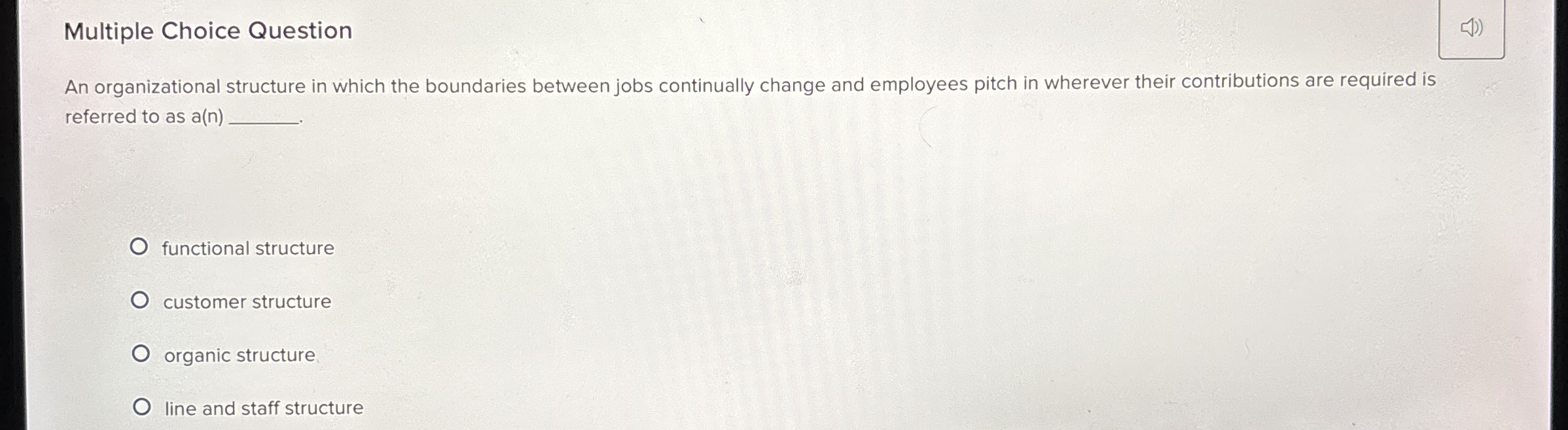  Multiple Choice Question An organizational structure in which the boundaries between