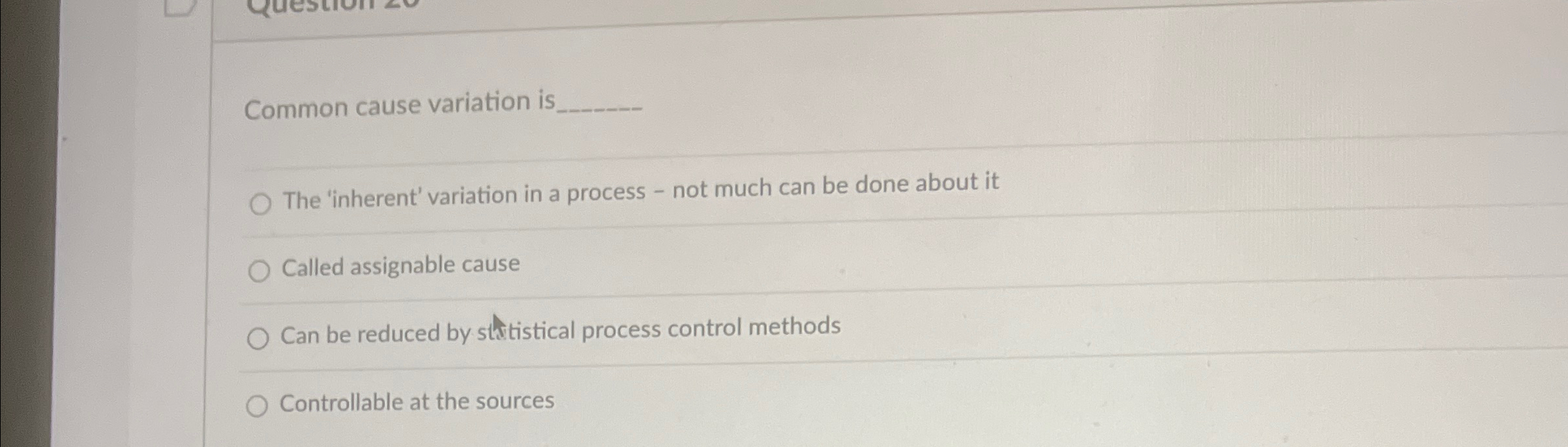  Common cause variation is The 'inherent' variation in a process -