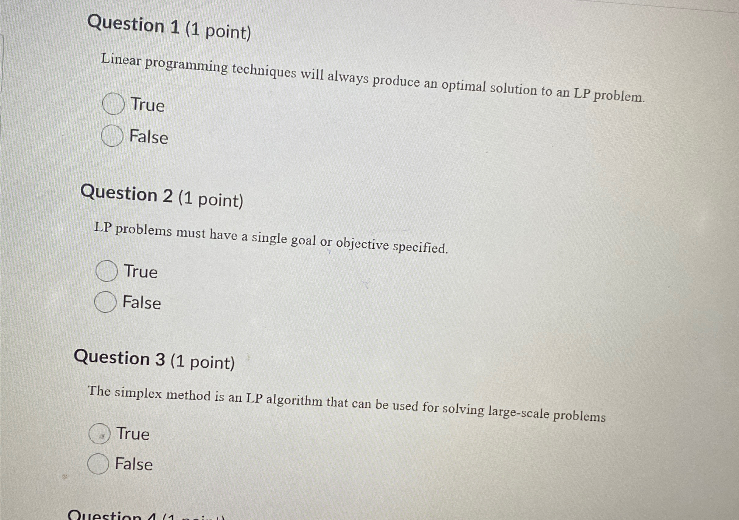  Question 1(1 point) Linear programming techniques will always produce an optimal