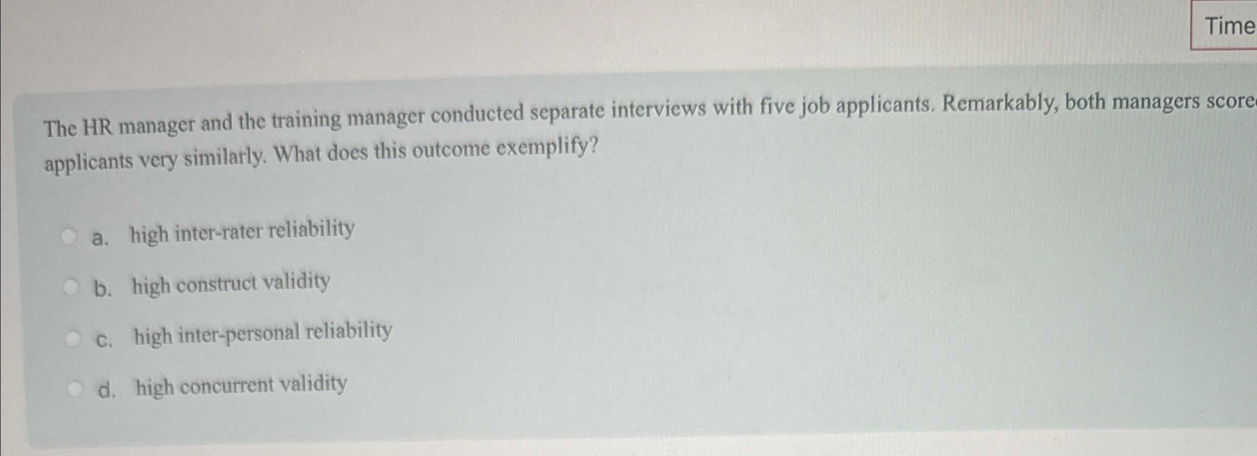  The HR manager and the training manager conducted separate interviews with