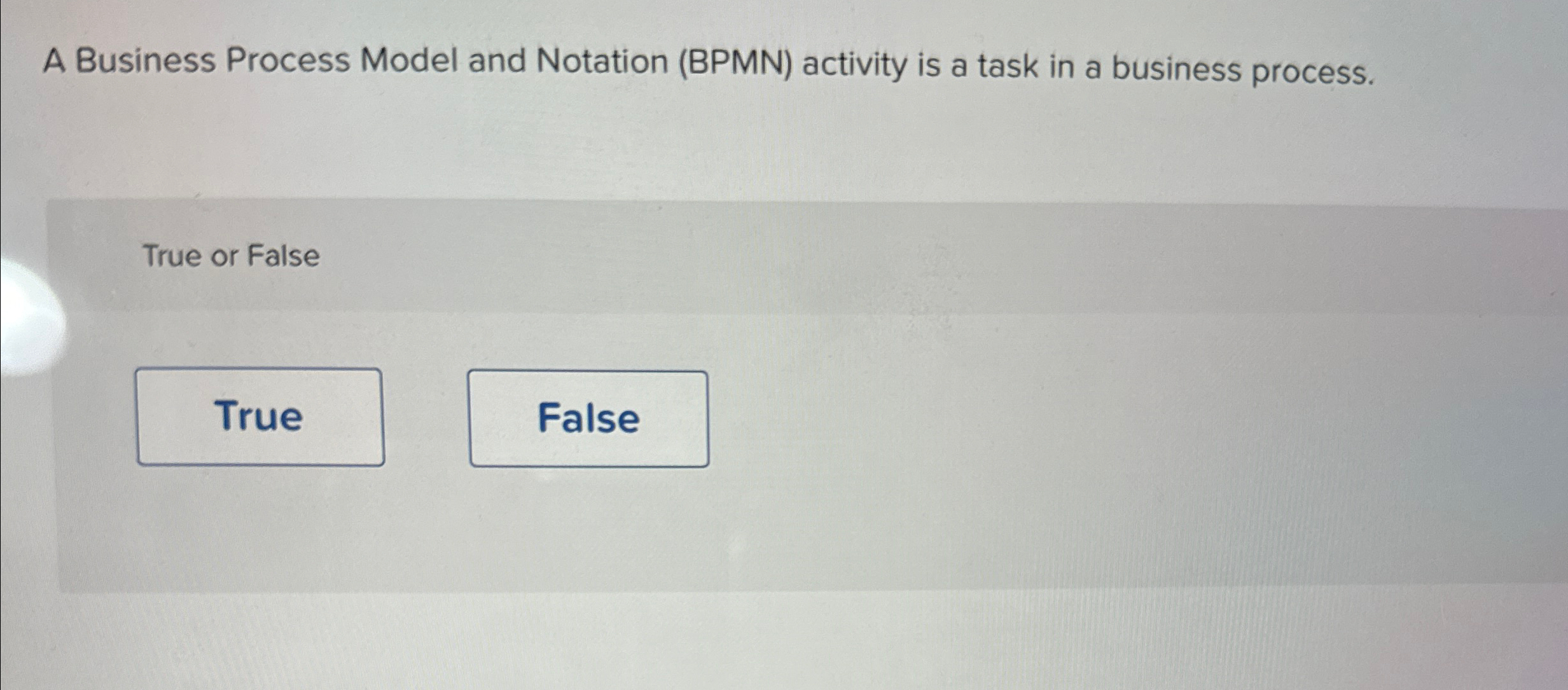  A Business Process Model and Notation (BPMN) activity is a task