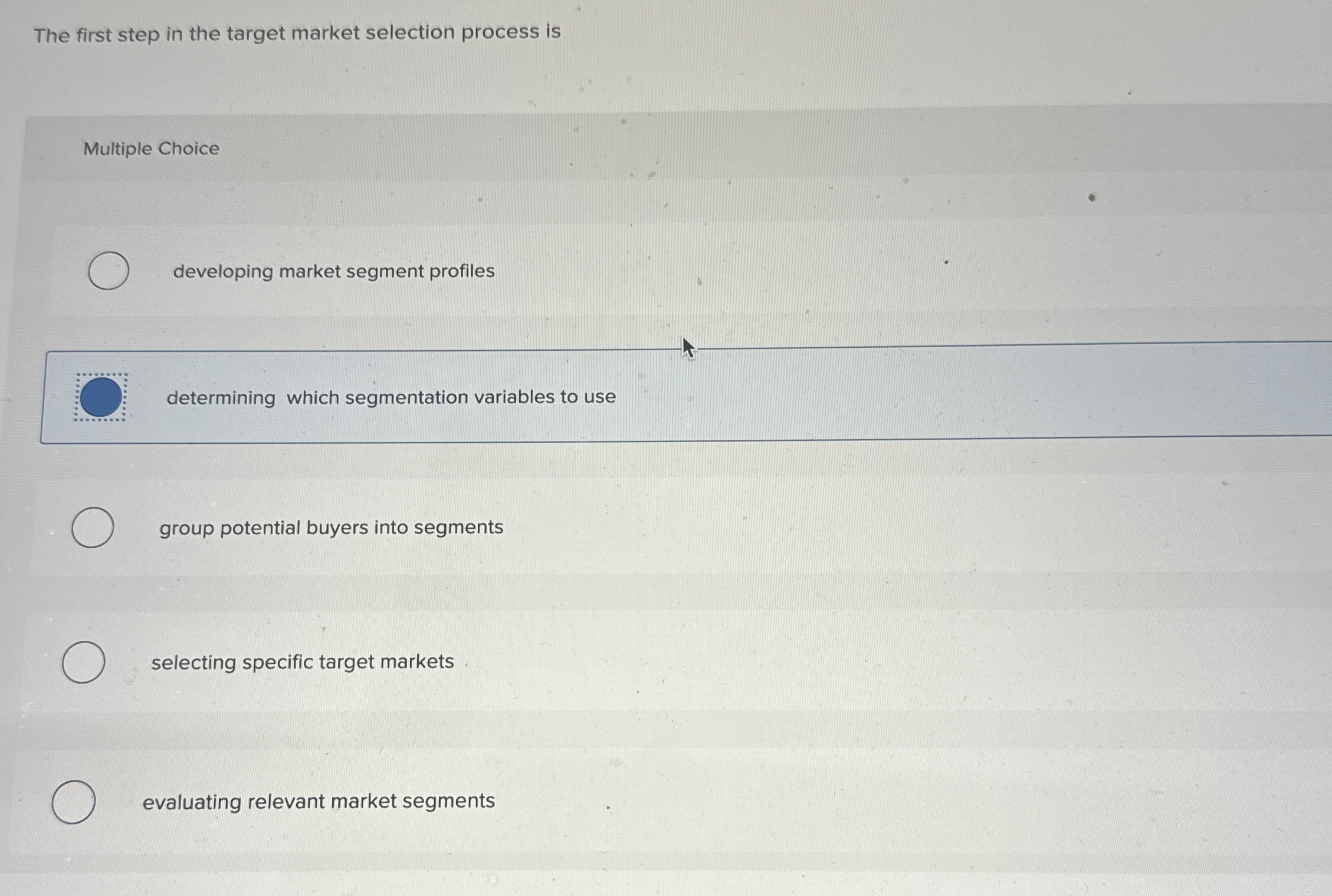  The first step in the target market selection process is Multiple