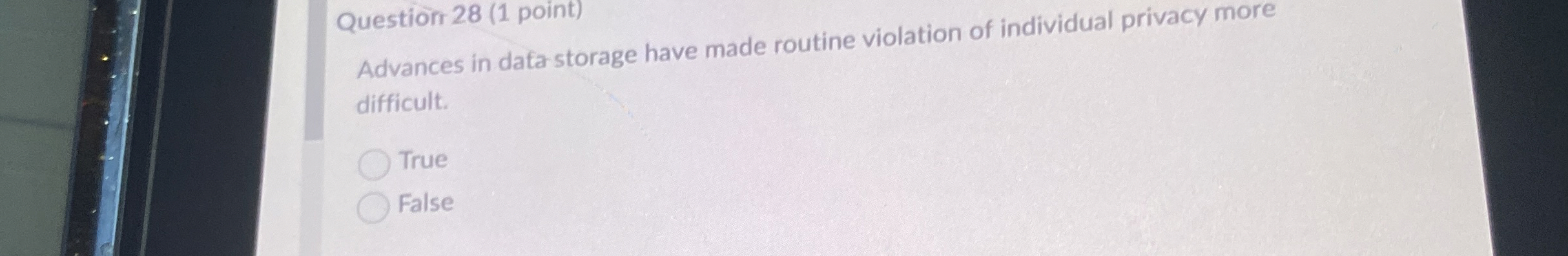  Question 28(1 point) Advances in data storage have made routine violation