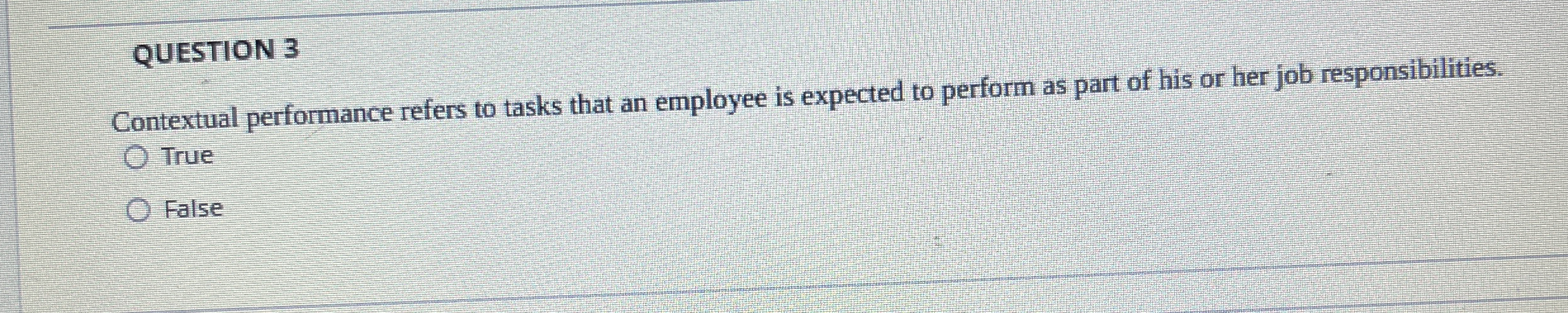  QUESTION 3 intextual performance refers to tasks that an employee is