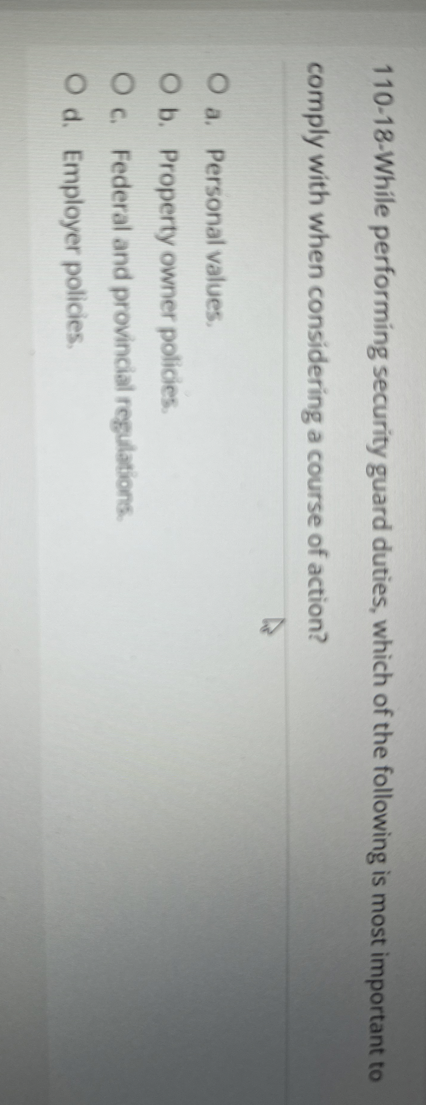  110-18-While performing security guard duties, which of the following is most