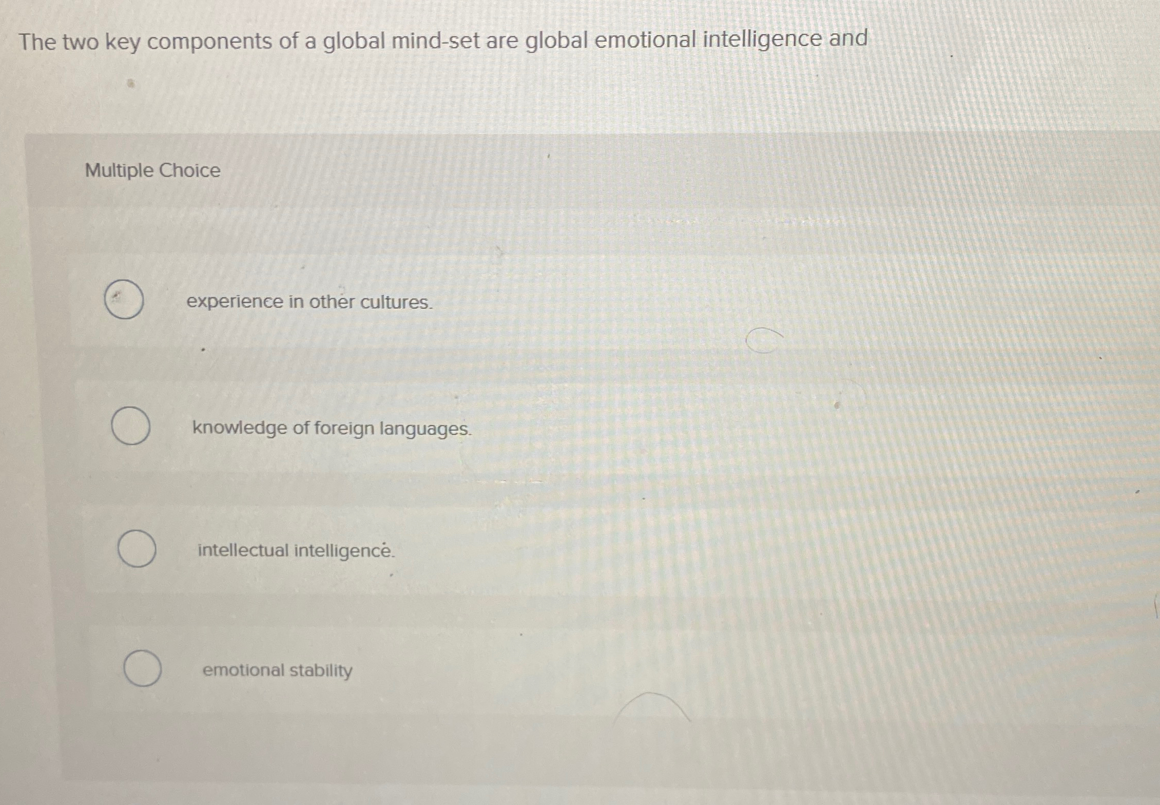  The two key components of a global mind-set are global emotional
