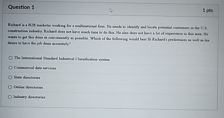  Question 1 Richard is a B2B marketer working for a multinational