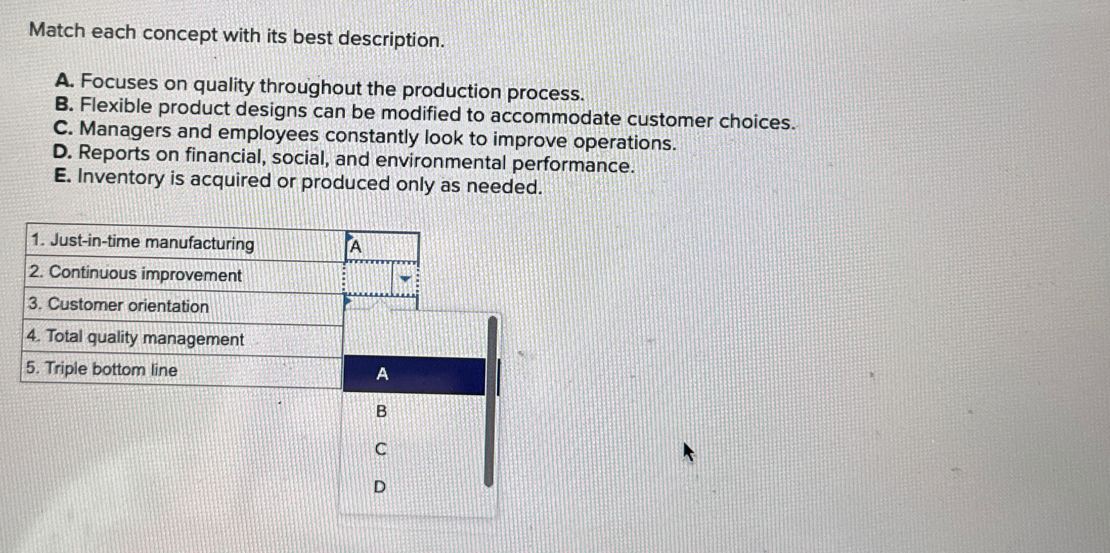  Match each concept with its best description. A. Focuses on quality