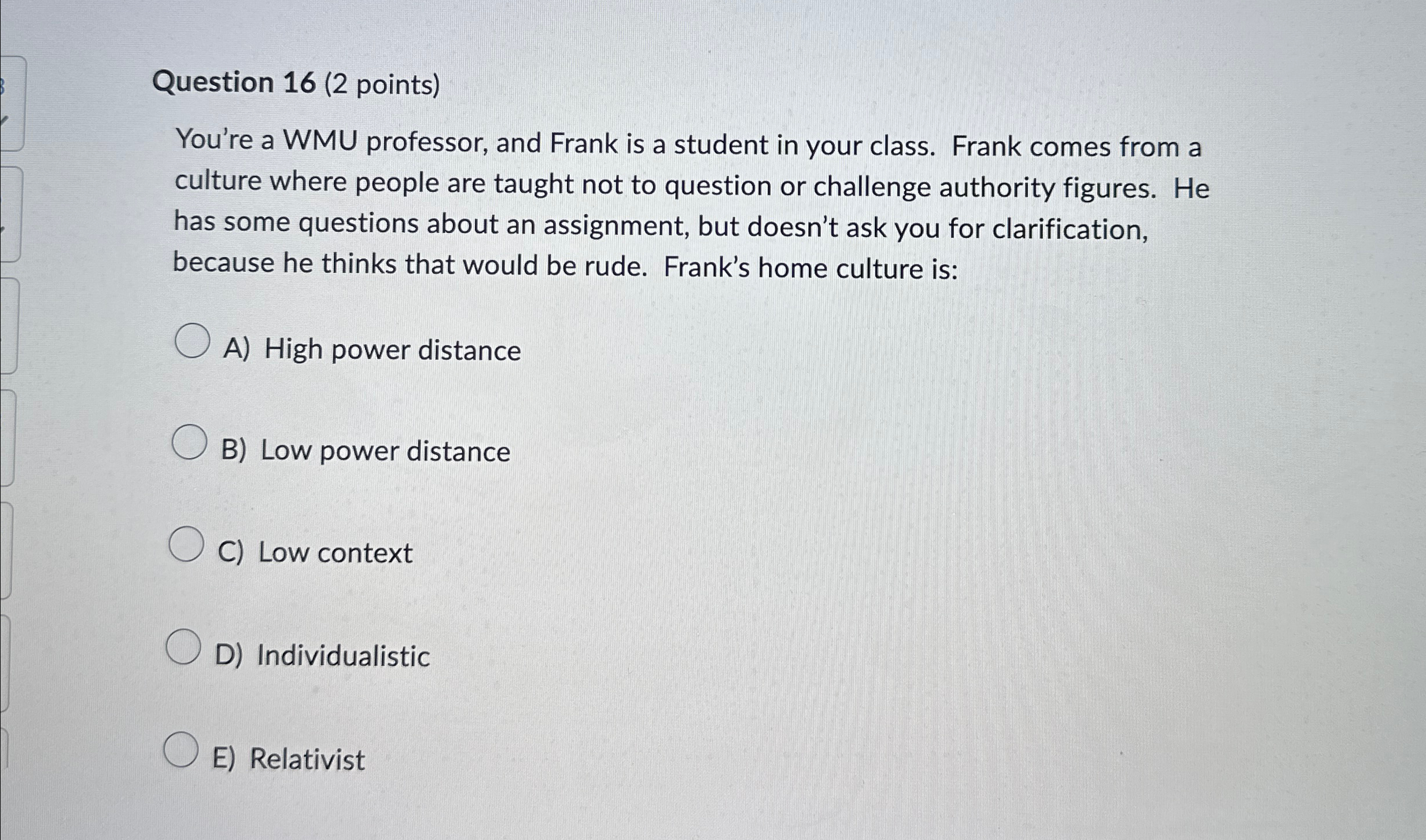  Question 16(2 points) You're a WMU professor, and Frank is a