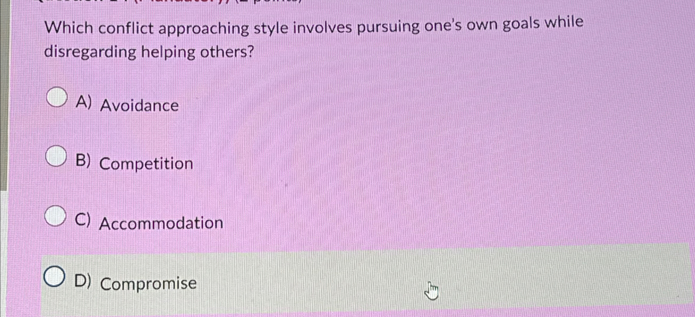  Which conflict approaching style involves pursuing one's own goals while disregarding