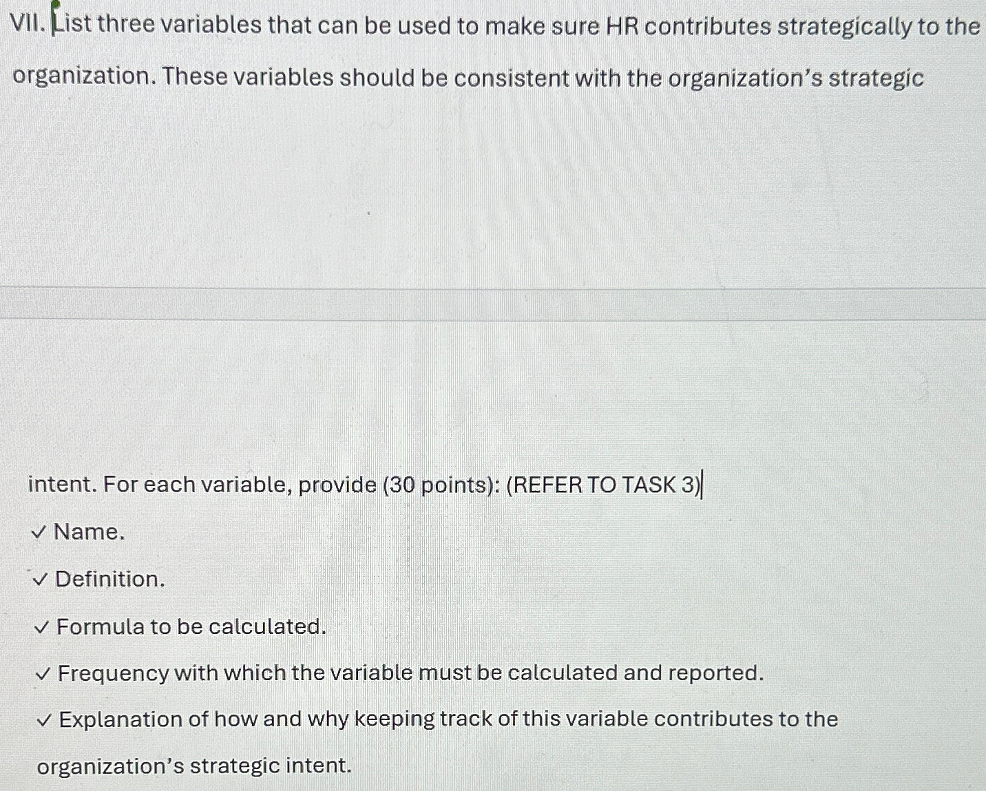  List three variables that can be used to make sure HR