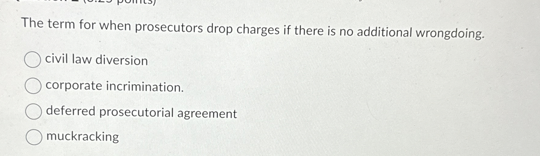 The term for when prosecutors drop charges if there is no