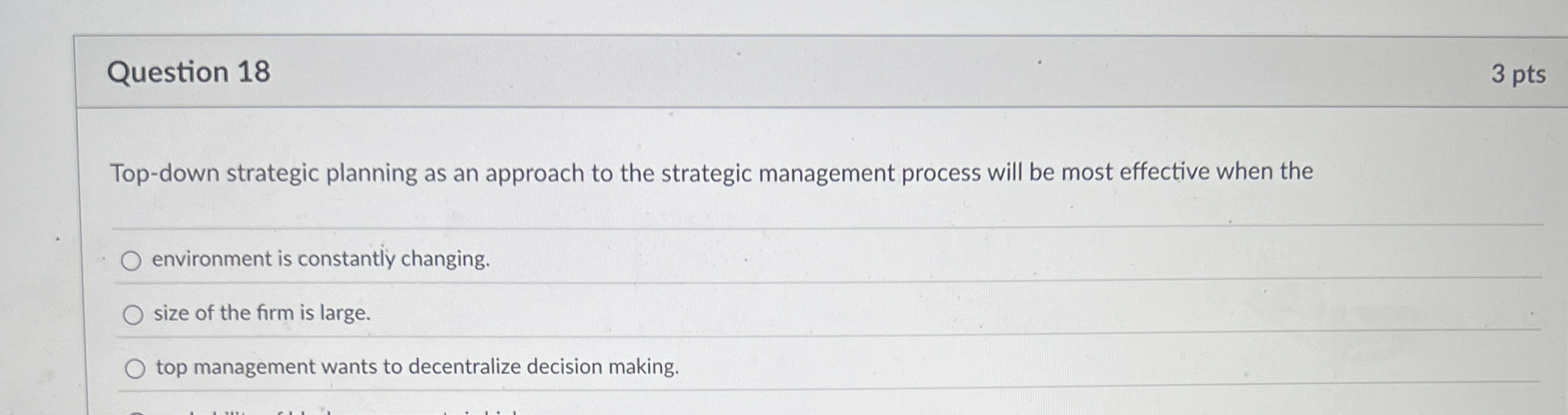  Question 18 Top-down strategic planning as an approach to the strategic