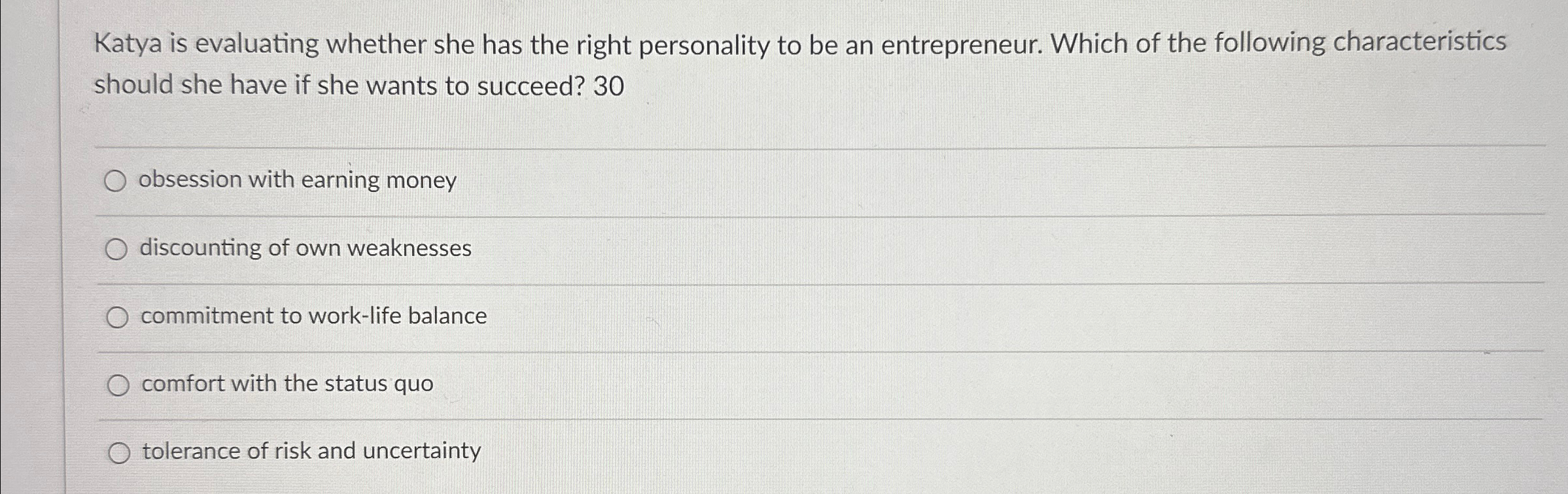  Katya is evaluating whether she has the right personality to be
