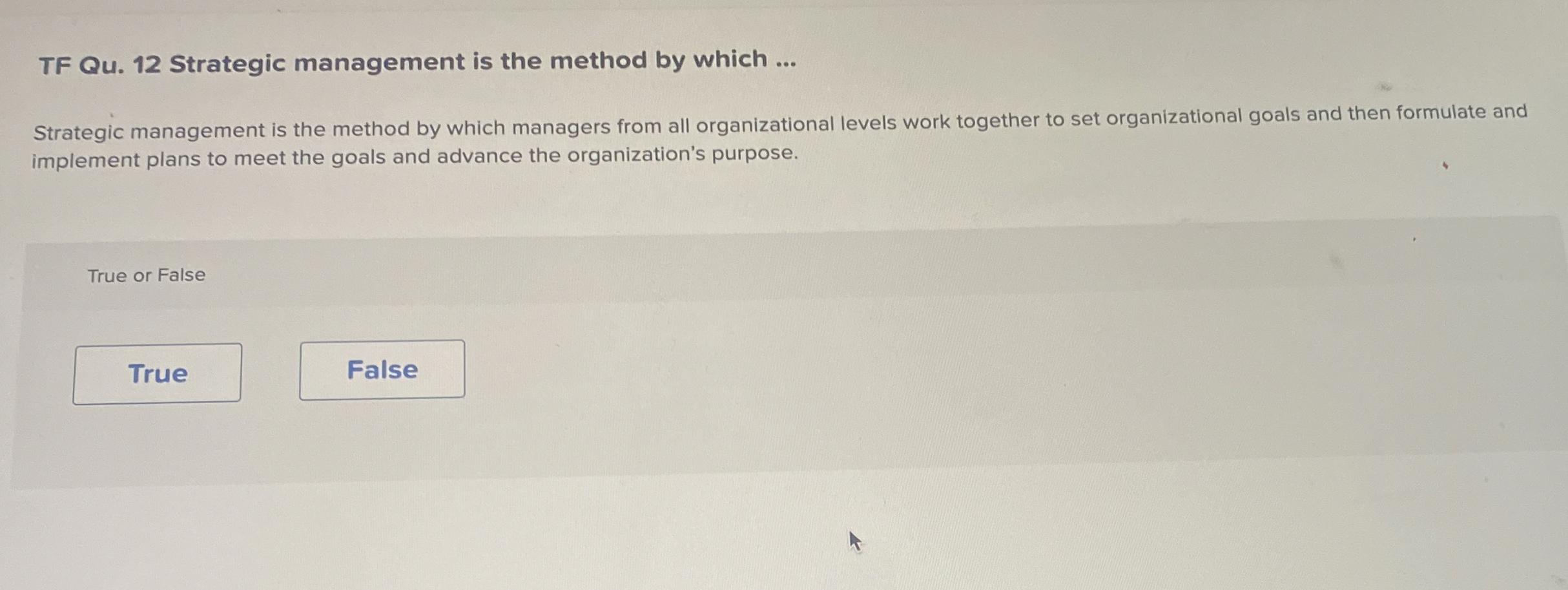  TF Qu.12 Strategic management is the method by which ... Strategic