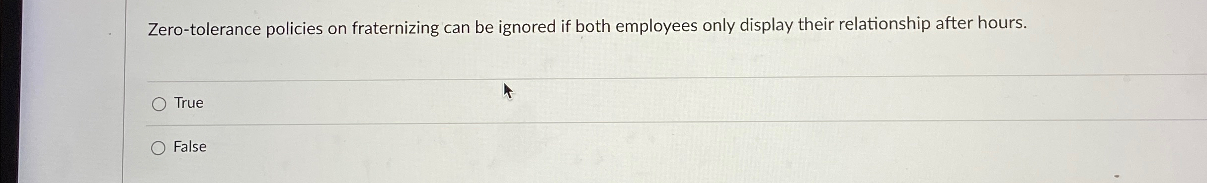  Zero-tolerance policies on fraternizing can be ignored if both employees only
