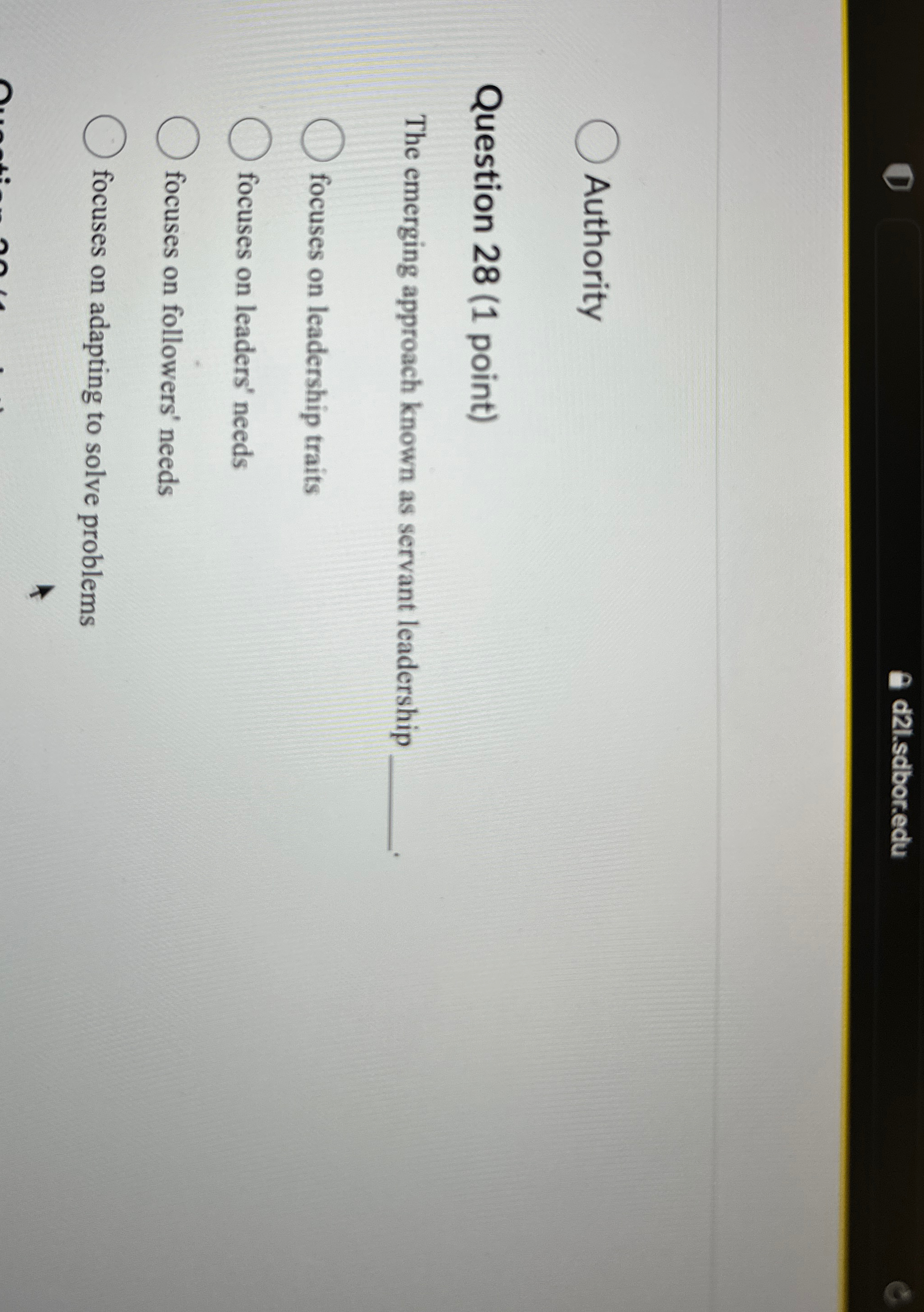  d21.sdbor.edu Authority Question 28(1 point) The emerging approach known as servant