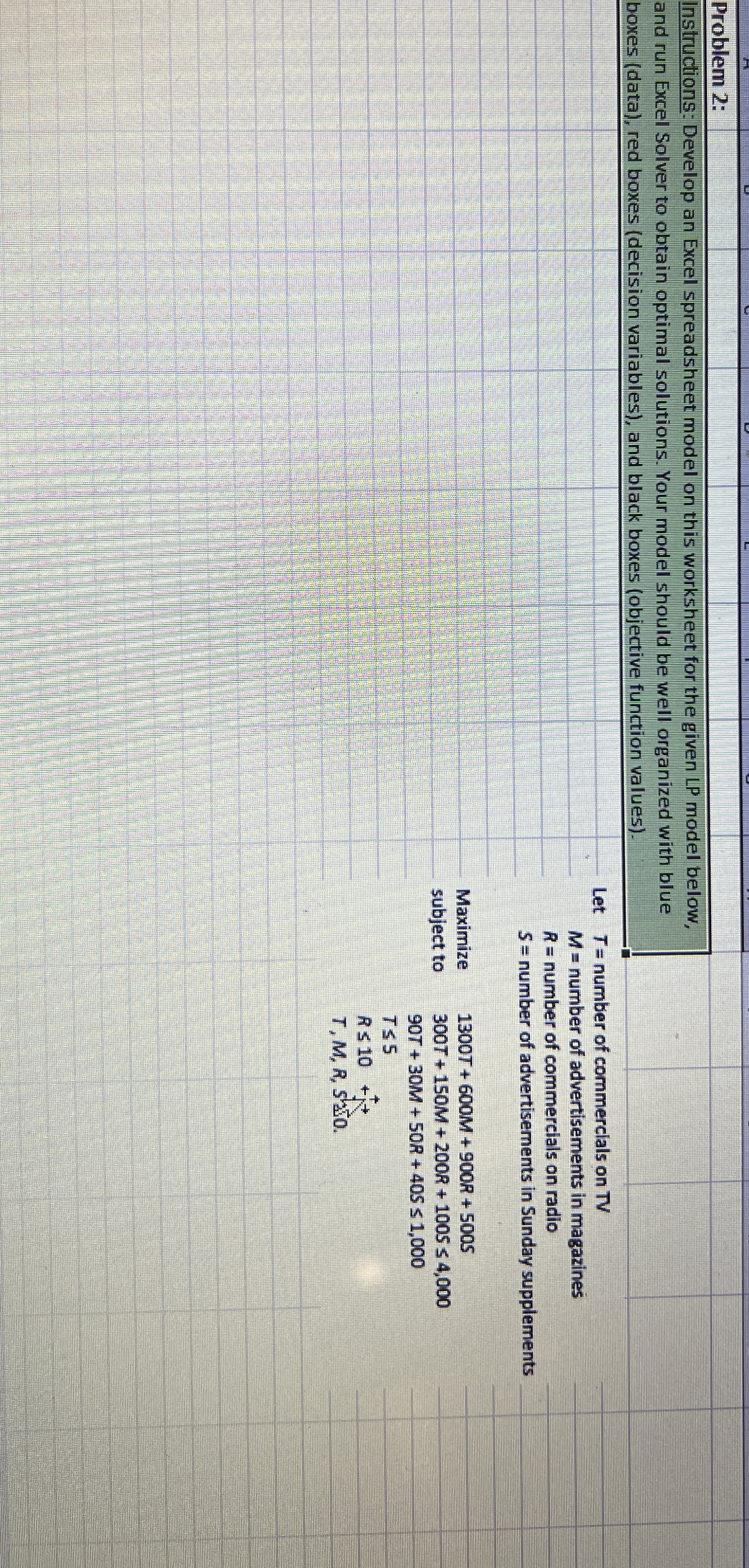  Problem 2: Instructions: Develop an Excel spreadsheet model on this worksheet