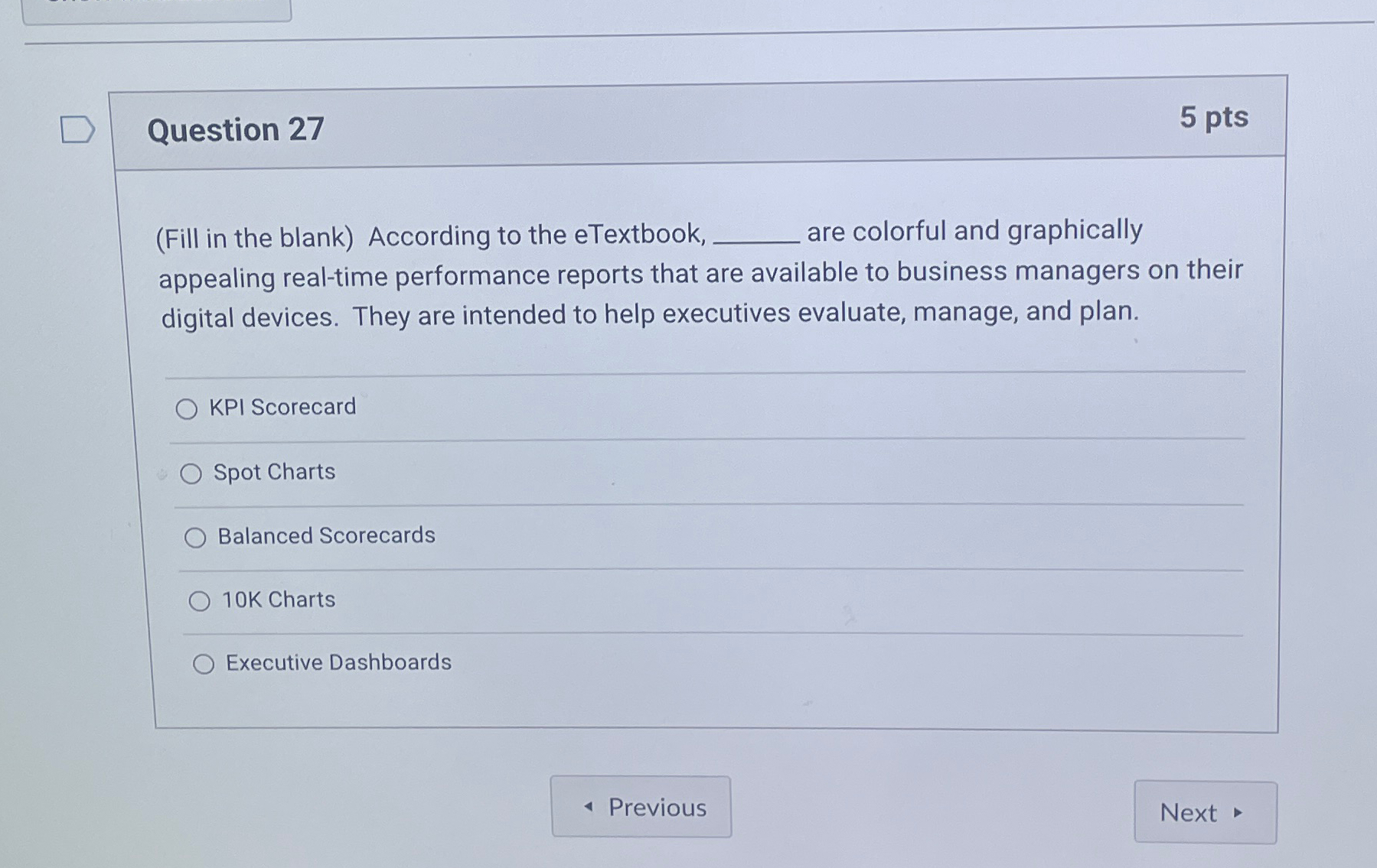  Question 27 5 pts (Fill in the blank) According to the