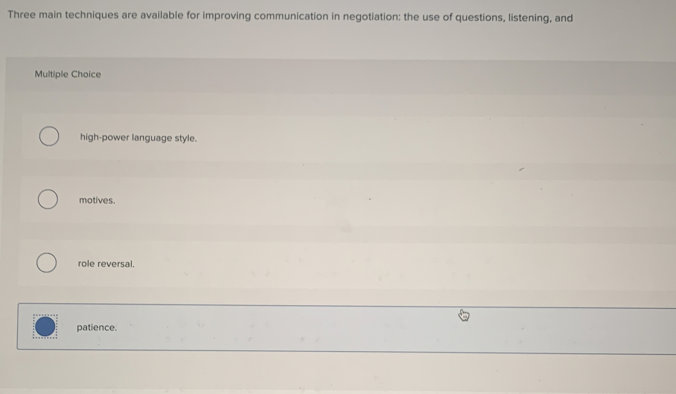 Three main techniques are available for improving communication in negotiation: the