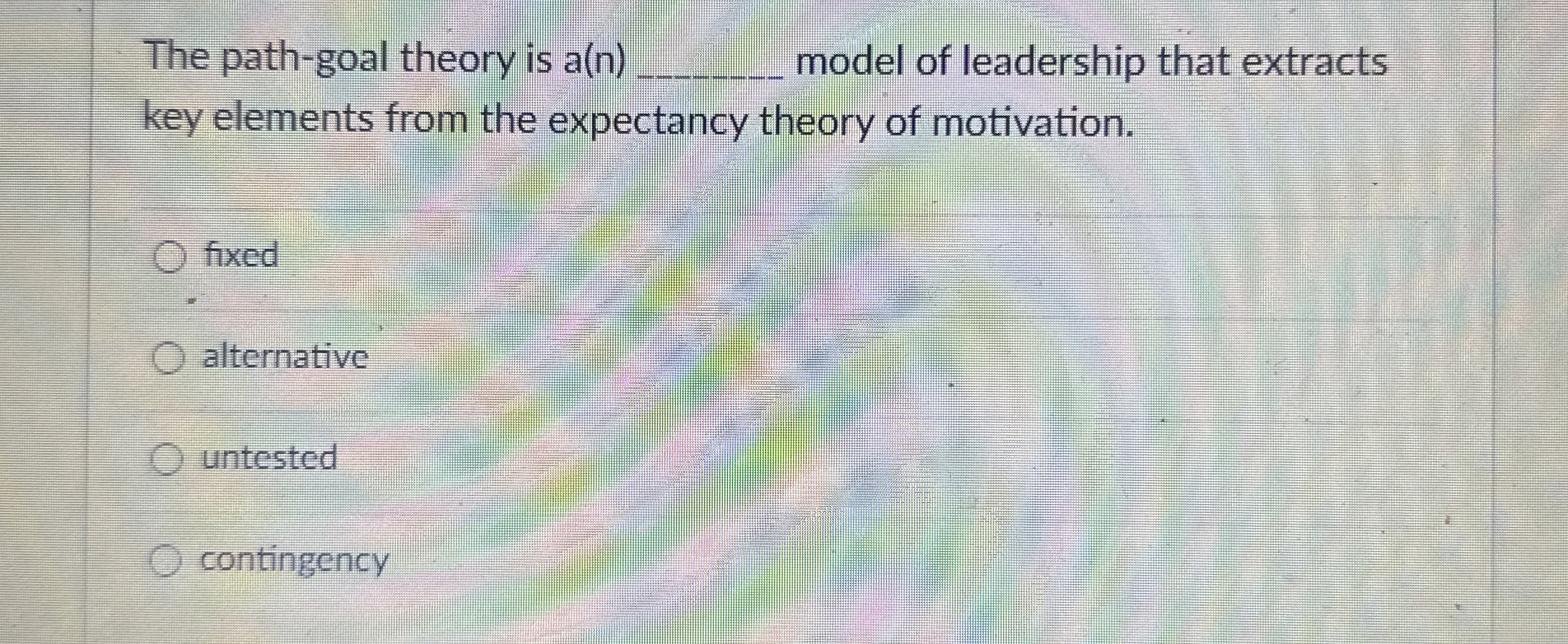  The path-goal theory is a(n)q, model of leadership that extracts key