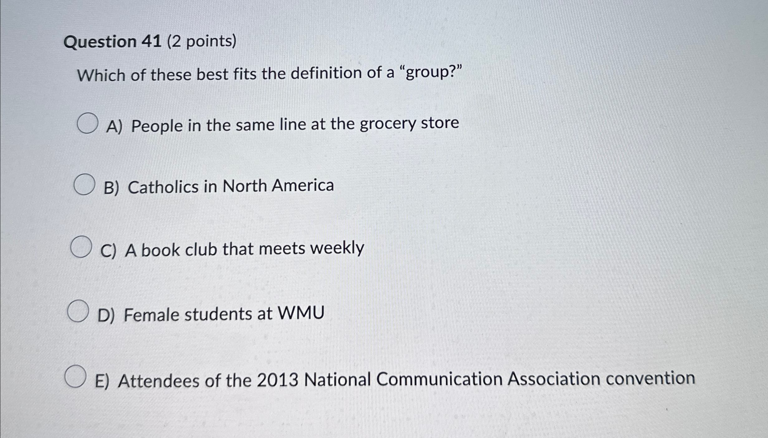  Question 41(2 points) Which of these best fits the definition of