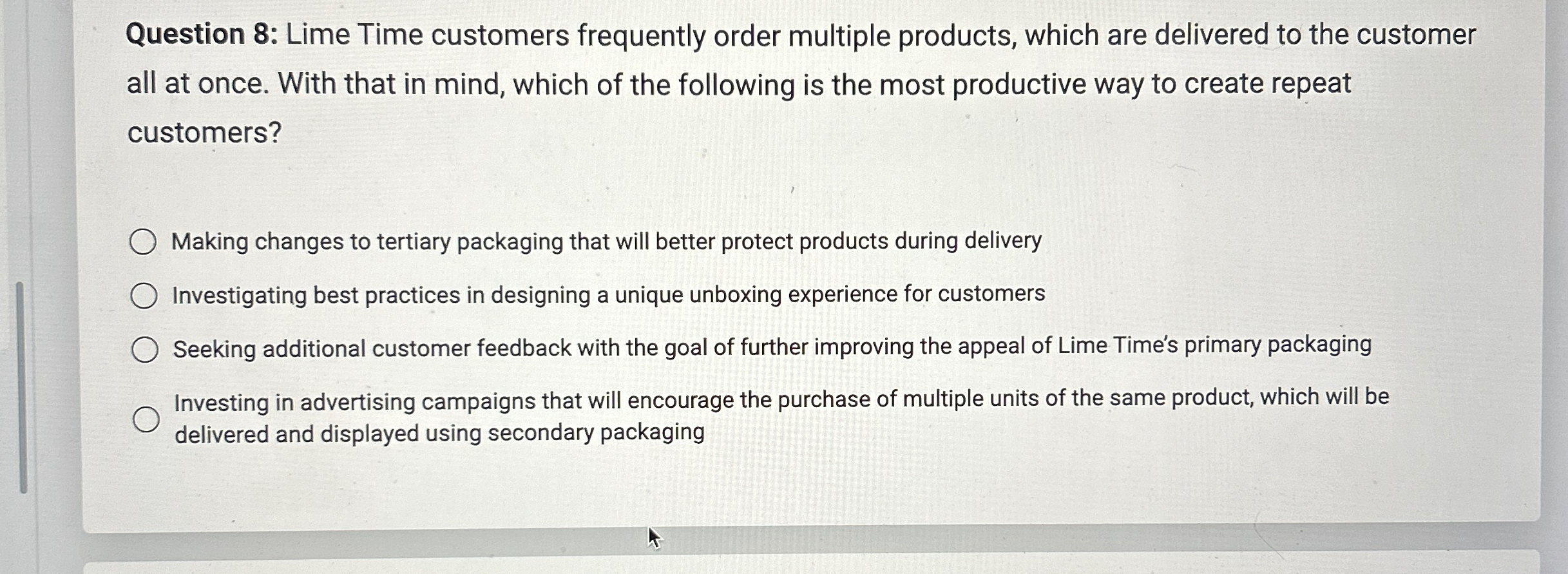  Question 8: Lime Time customers frequently order multiple products, which are