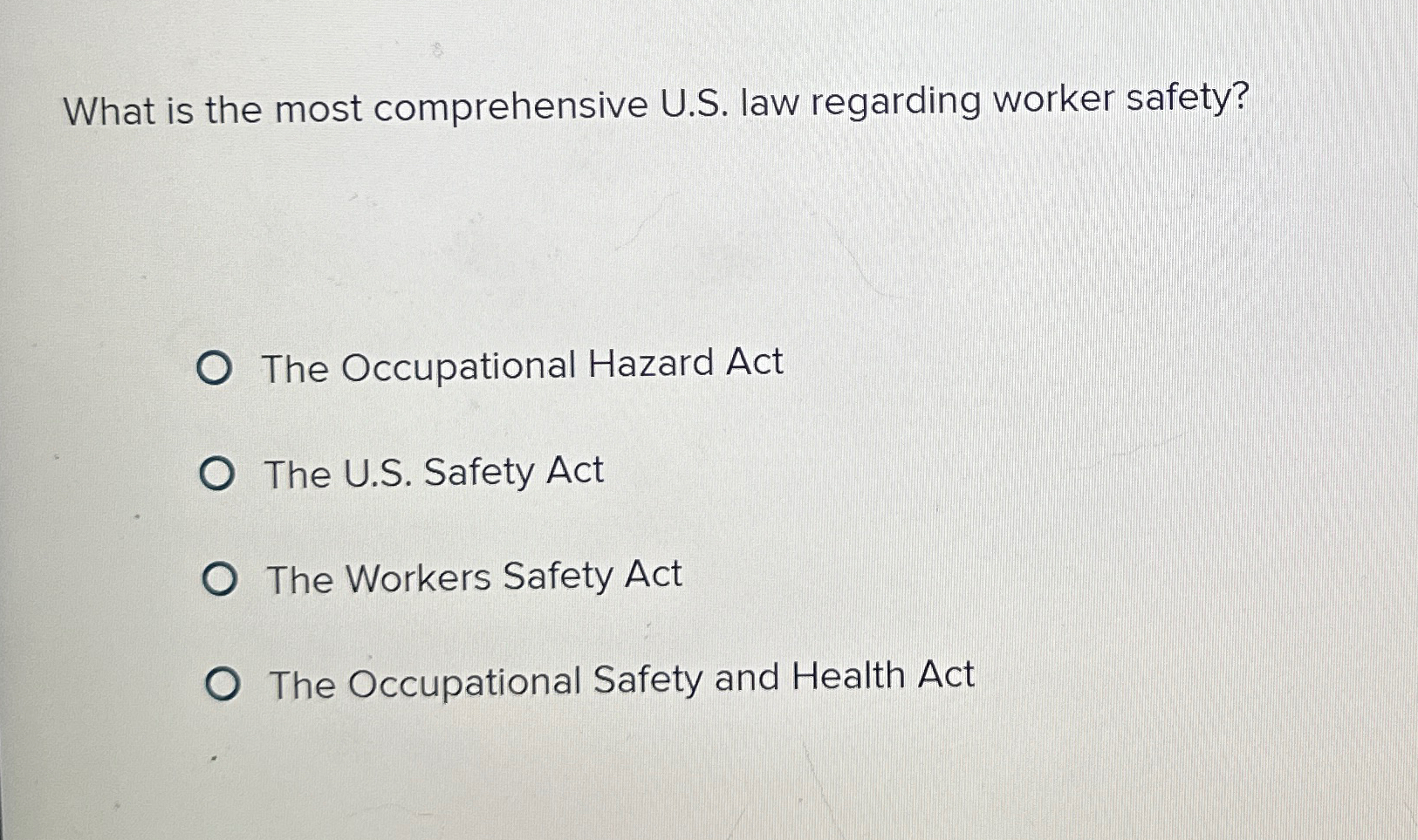  What is the most comprehensive U.S. law regarding worker safety? The