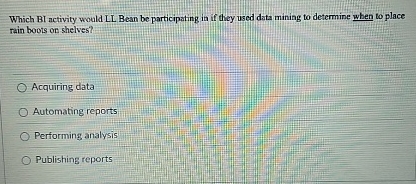  Which BI activity would LL Bean be participating in if they