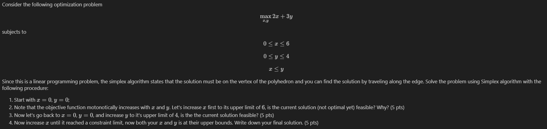  Consider the following optimization problem maxx,y2x+3y subjects to 0x6 0y4 xy
