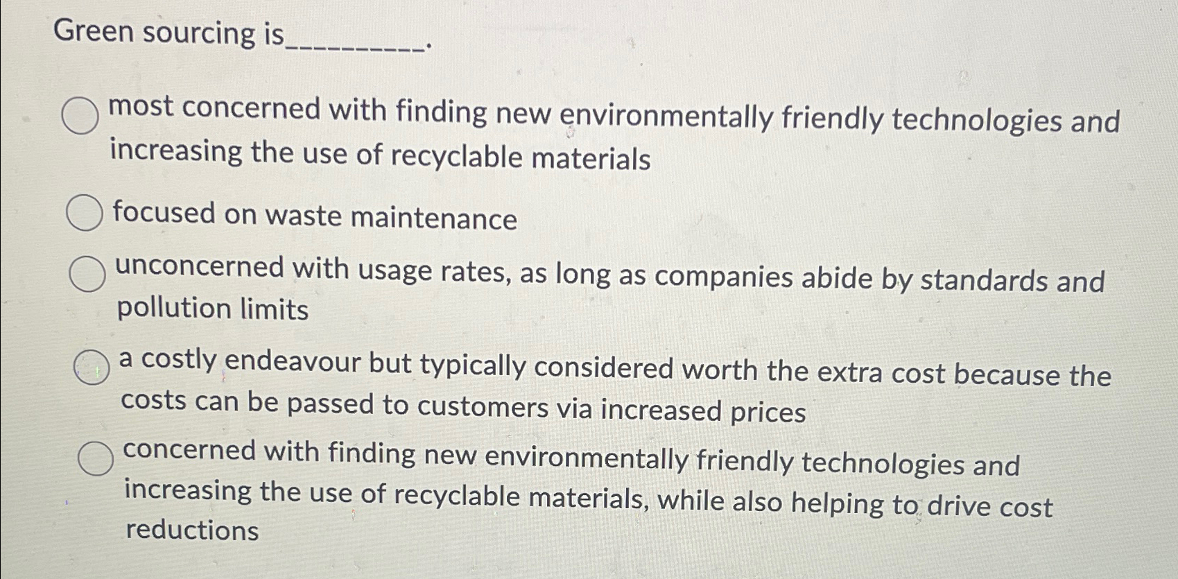  Green sourcing is most concerned with finding new environmentally friendly technologies
