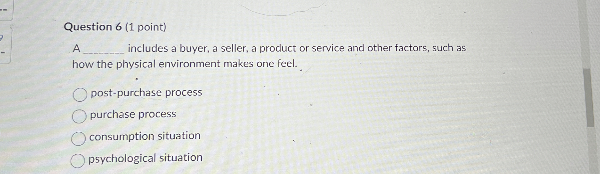  Question 6(1 point) A includes a buyer, a seller, a product