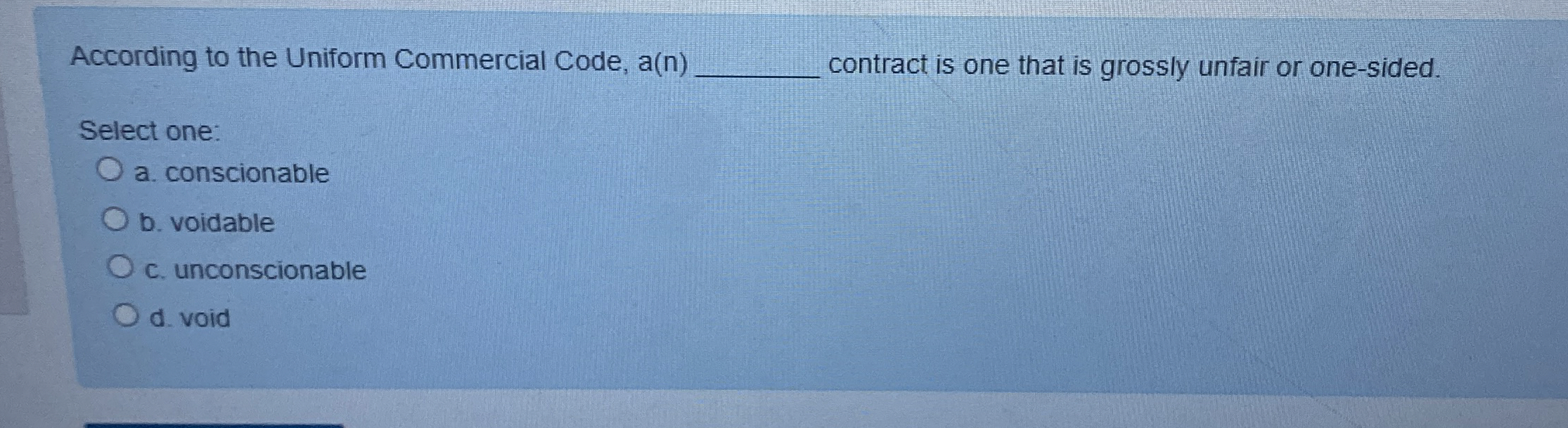  According to the Uniform Commercial Code, a(n) contract is one that