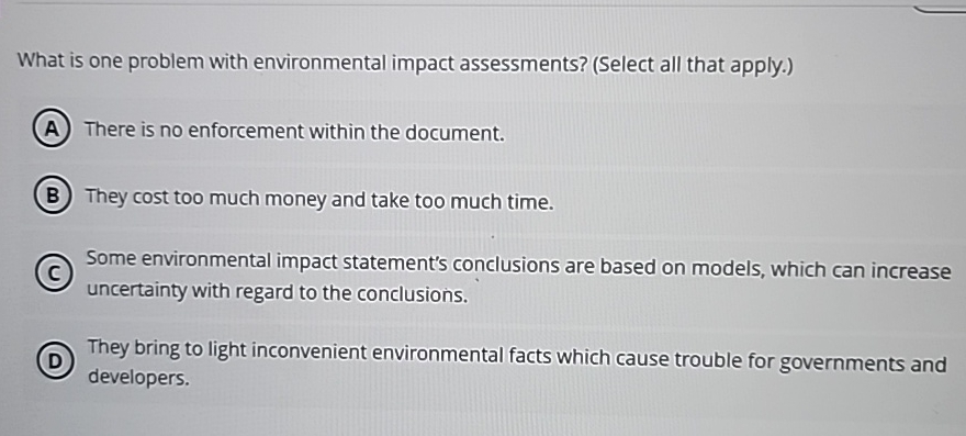  What is one problem with environmental impact assessments? (Select all that